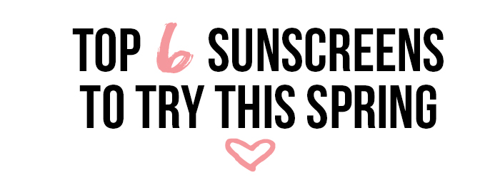 Top 6 Sunscreens to Try This Spring