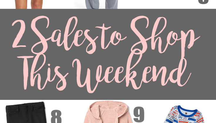 2 Sales to Shop This Weekend!
